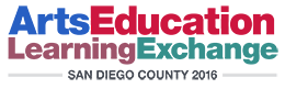 Arts Education Learning Exchange - San Diego County 2016